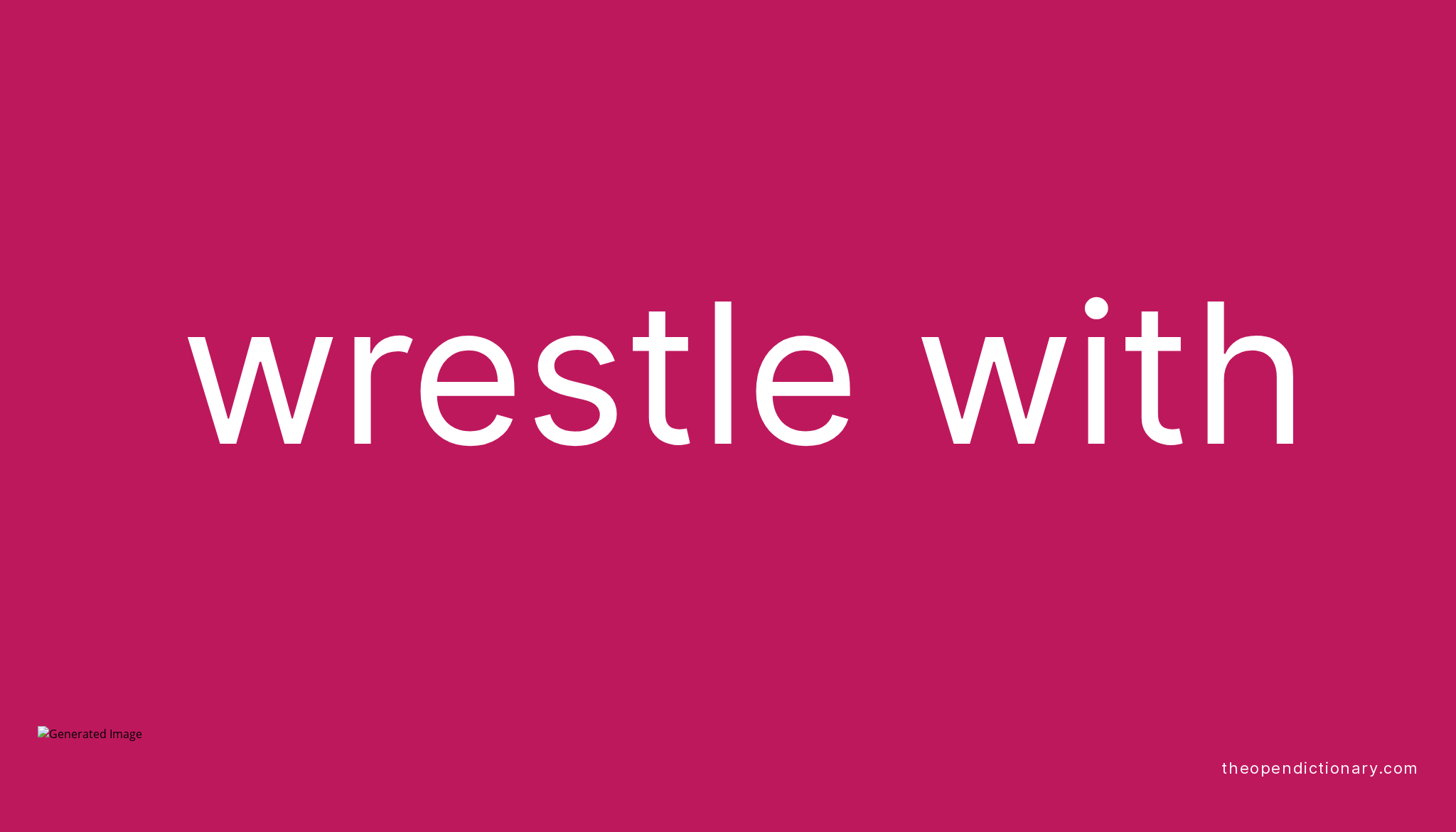 wrestle-with-phrasal-verb-wrestle-with-definition-meaning-and-example